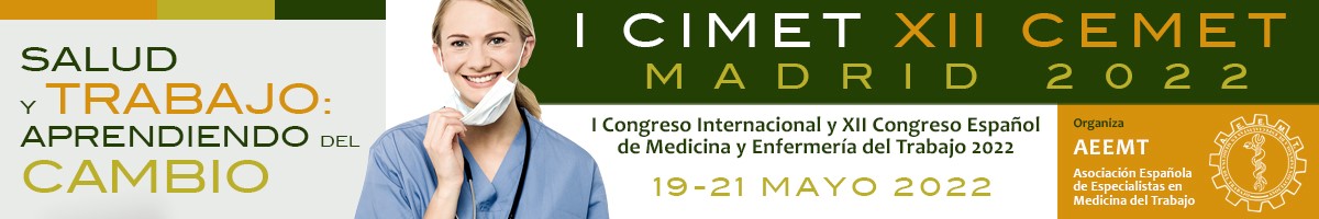 I CIMET XII CEMET 2022 – I Congreso Internacional y XII Congreso Español de Medicina y Enfermería del Trabajo. Madrid 19-21 Mayo 2022